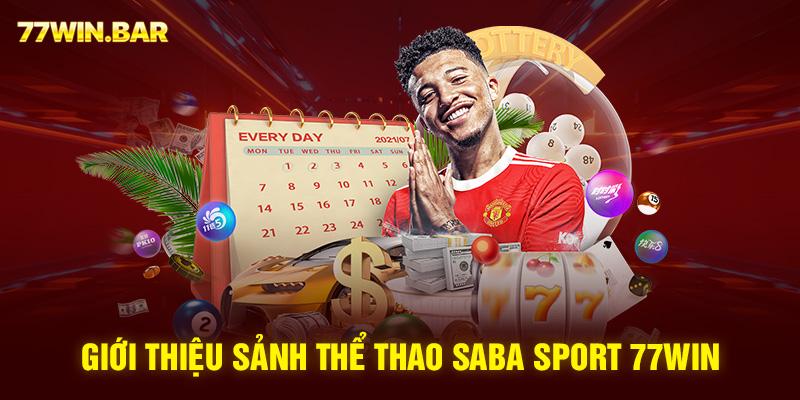 Giới thiệu sảnh thể thao Saba Sport 77win