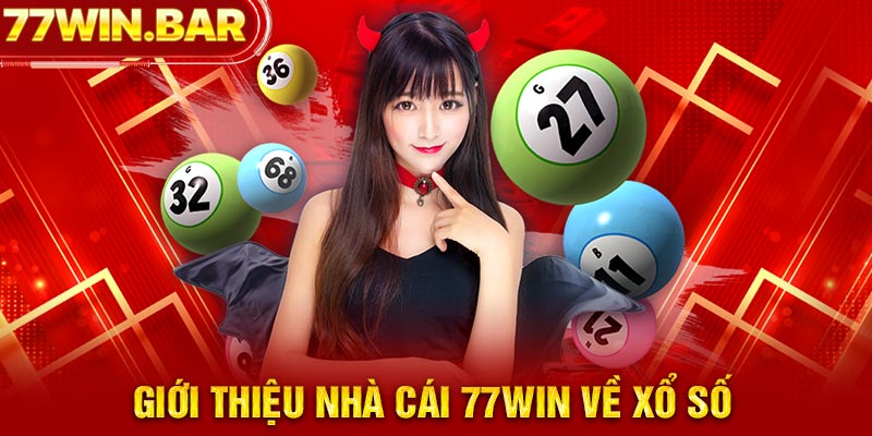 Giới thiệu nhà cái 77win về xổ số 