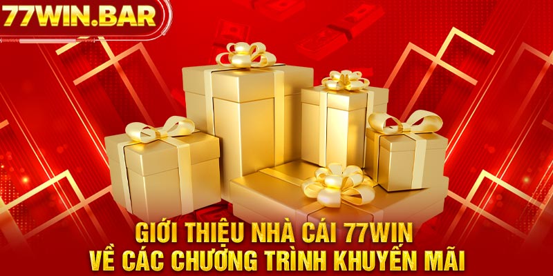 Giới thiệu nhà cái 77win về các chương trình khuyến mãi