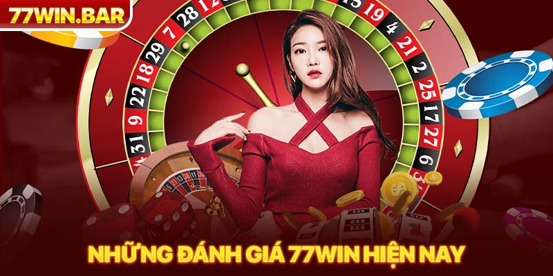 Những đánh giá 77win hiện nay 