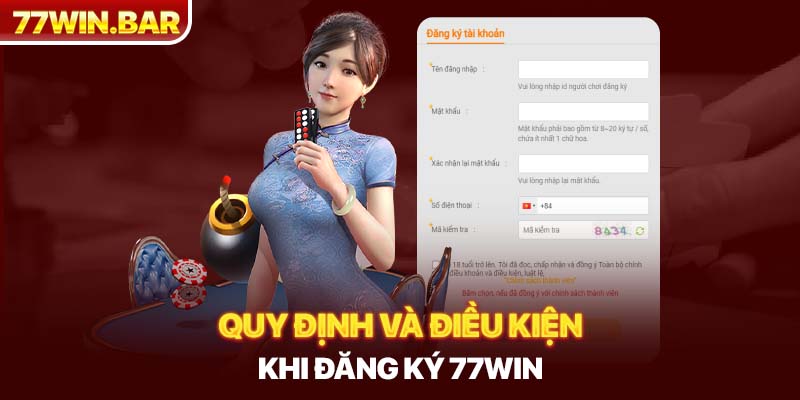 Quy định và điều kiện khi đăng ký 77win 