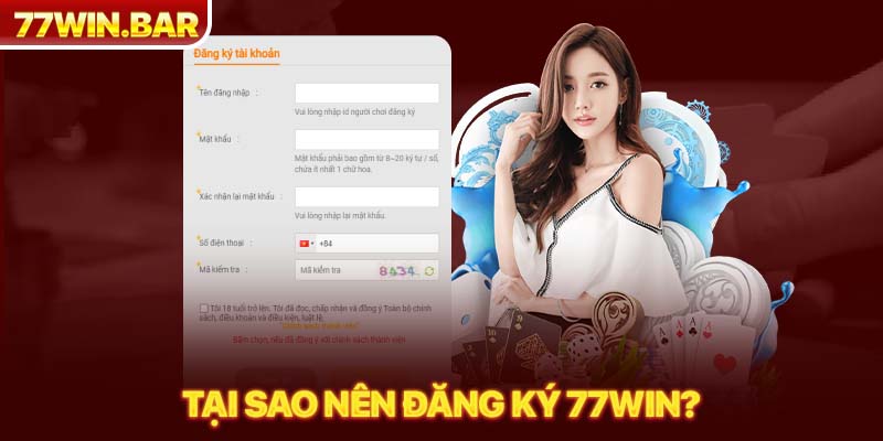 Tại sao nên đăng ký 77win?