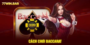 Cách chơi baccarat