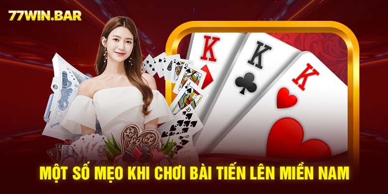 Một số mẹo khi chơi bài tiến lên miền nam