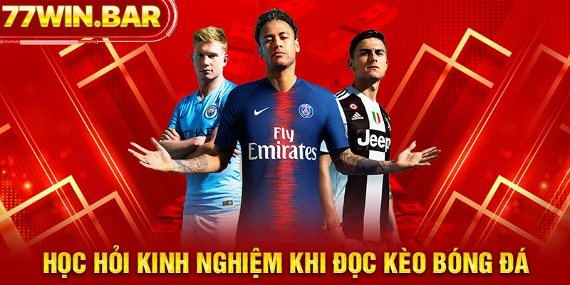 Học hỏi kinh nghiệm khi đọc kèo bóng đá