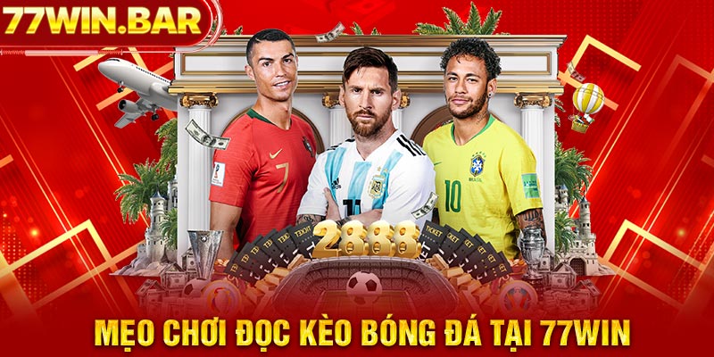 Mẹo chơi đọc kèo bóng đá tại 77win